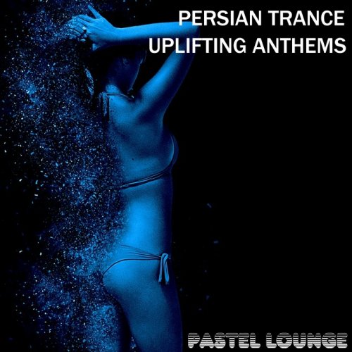 VA - Persian Trance Uplifting Anthems (2017)