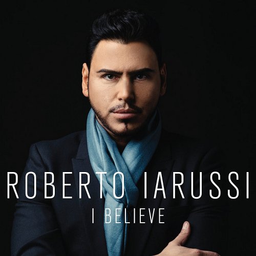 Roberto Iarussi -  I Believe (2016)