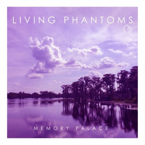 Living Phantoms - Memory Palace (2017)