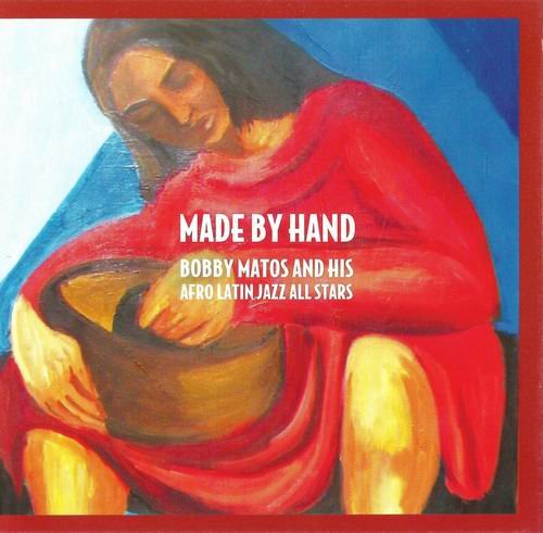 Bobby Matos - Made by Hand (2004) 320 kbps