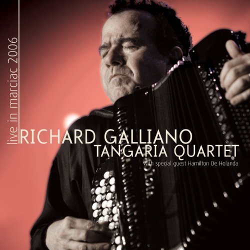 Richard Galliano & Tangaria Quartet - Live In Marciac (2006)