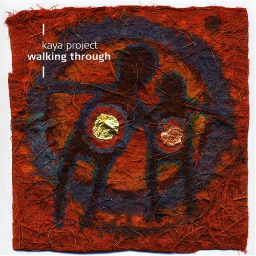 Kaya Project - Walking Through (2004)