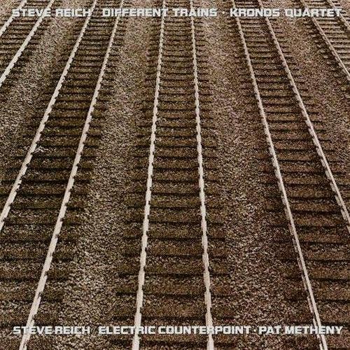 Kronos Quartet / Pat Metheny - Steve Reich: Different Trains / Electric Counterpoint (1989)