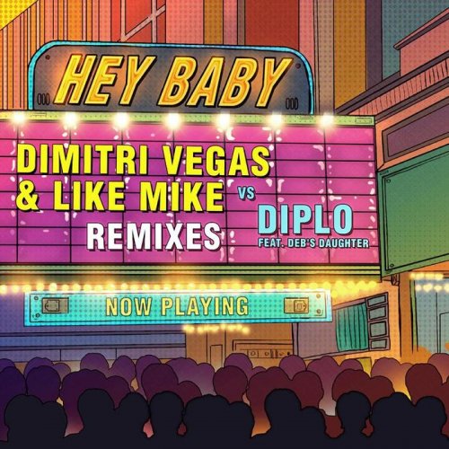 Dimitri Vegas & Like Mike vs Diplo - Hey Baby (Feat. Deb's Daughter) [Remixes] (2017) FLAC