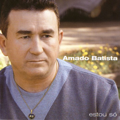 Amado Batista - Estou Só (2000)