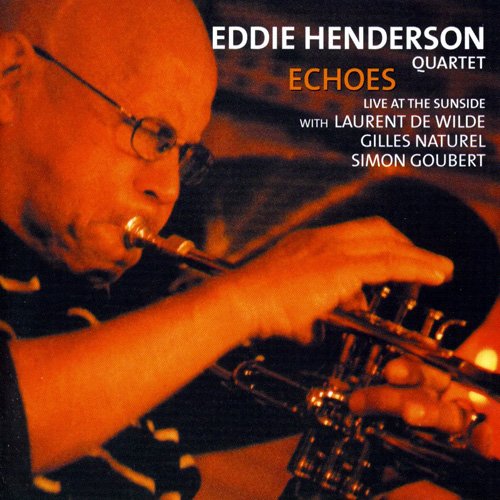 Eddie Henderson Quartet - Echoes: Live At The Sunside (2004)