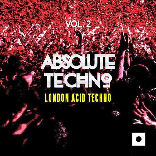VA - Absolute Techno Vol. 2 (London Acid Techno) (2017)