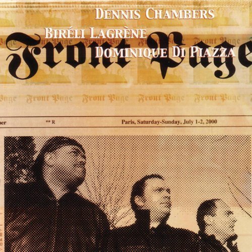 Bireli Lagrene, Dennis Chambers, Dominique Di Piazza - Front Page (2000)