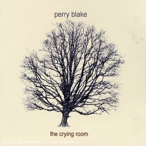 Perry Blake - The Crying room (2006)
