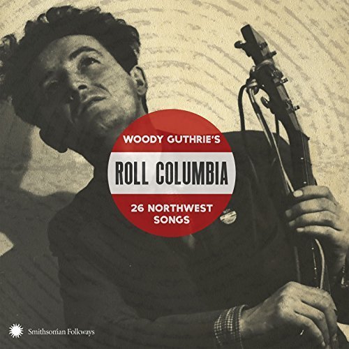 VA - Roll Columbia: Woody Guthries 26 Northwest Songs (2017) Lossless