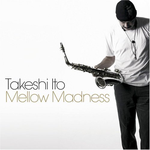Takeshi Itoh - Mellow Madness (2007)