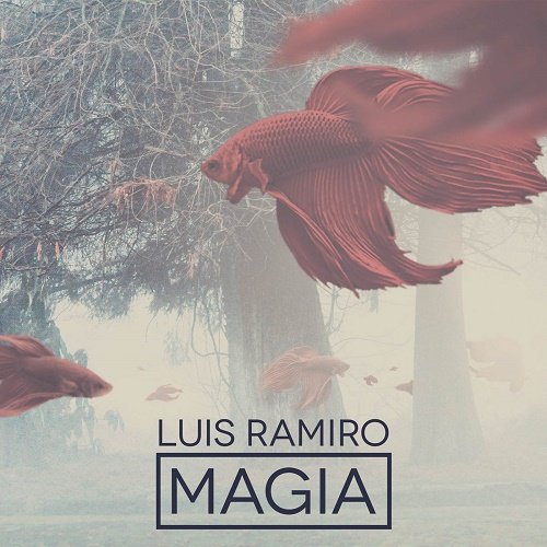Luis Ramiro - Magia (2016)