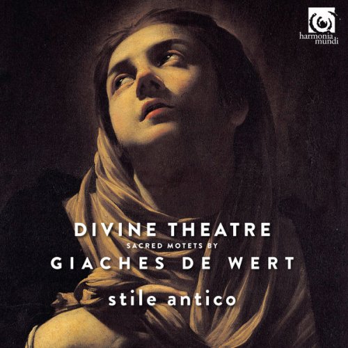 Stile Antico - Giaches de Wert: Divine Theatre, Sacred Motets (2017) [Hi-Res]