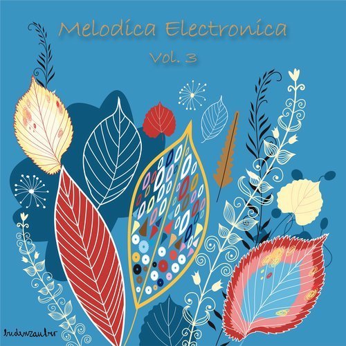 VA - Melodica Electronica Vol.3 (2017)