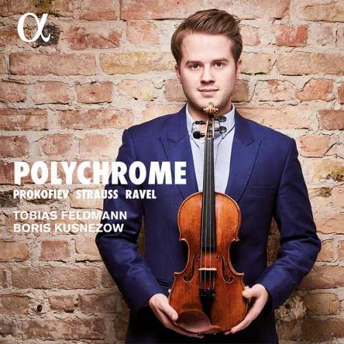 Tobias Feldmann - Ravel, Prokofiev & Strauss: Polychrome (2017) [Hi-Res]