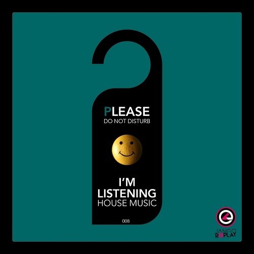 VA - Please Do Not Disturb I'm Listening House Music #008 (2017)