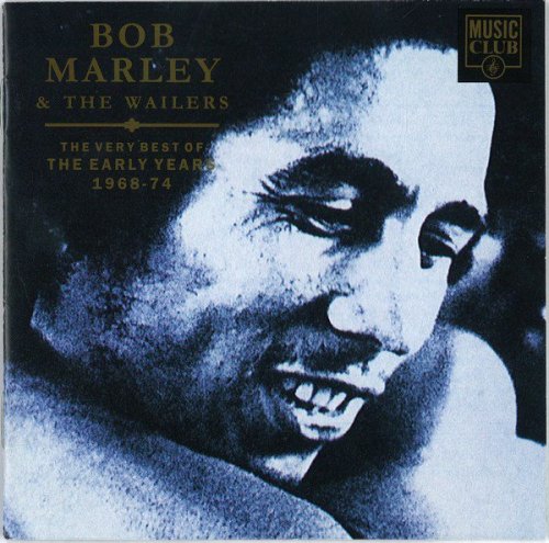 Bob Marley And The Wailers - The Very Best Of The Early Years 1968-74 (1991)