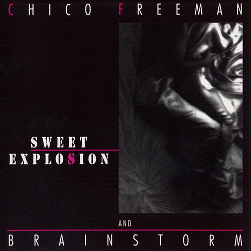 Chico Freeman & Brainstorm - Sweet Explosion (1990) CDRip