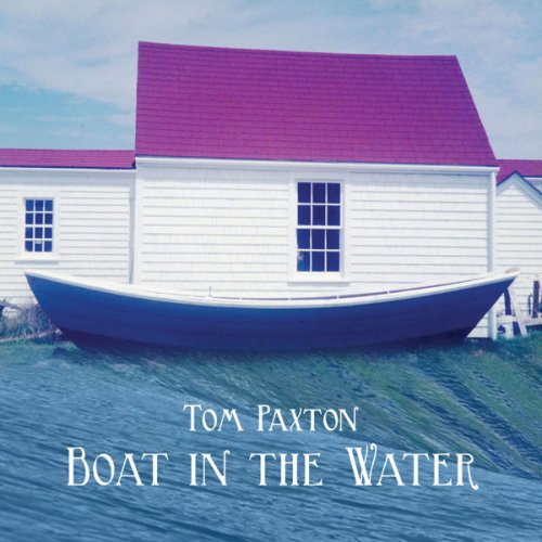 Tom Paxton - Boat In The Water (2017)