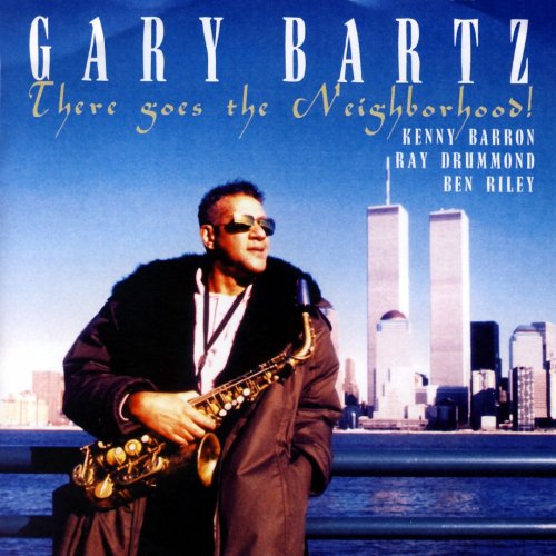 Gary Bartz - There Goes the Neighborhood! (1991)