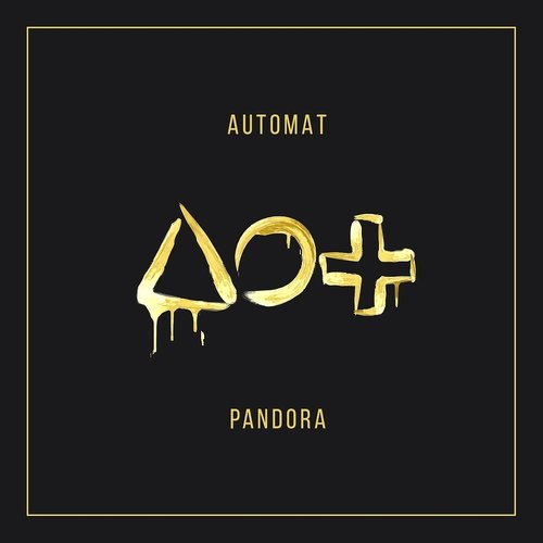 AUTOMAT - Pandora (2017)