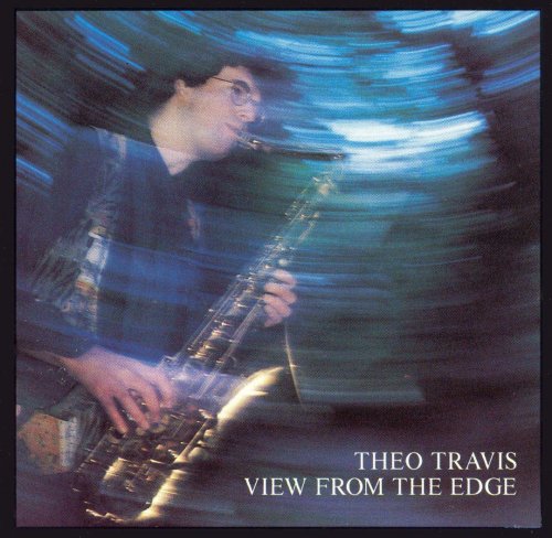 Theo Travis - View From The Edge (1994)