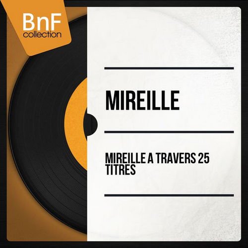 Mireille - Mireille A Travers 24 Titres [Mono Version] (2014) [Hi-Res]