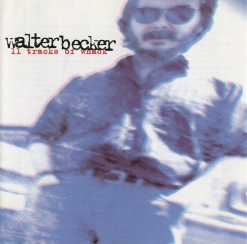 Walter Becker (ex-Steely Dan) - 11 Tracks Of Whack (1994)