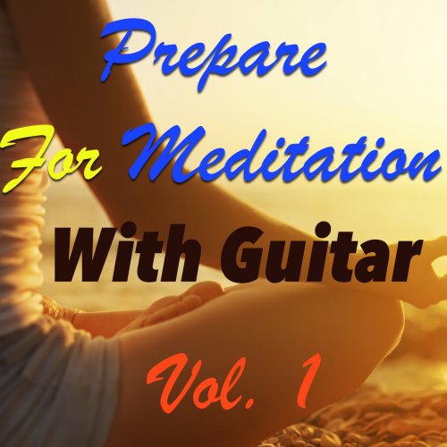 VA - Prepare For Meditation With Guitar Vol. 1 (2016)