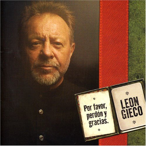Leon Gieco - Por Favor, Perdon Y Gracias (2005)