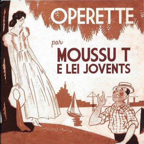 Moussu T e lei Jovents – Opérette, Vol. 1 (2014)