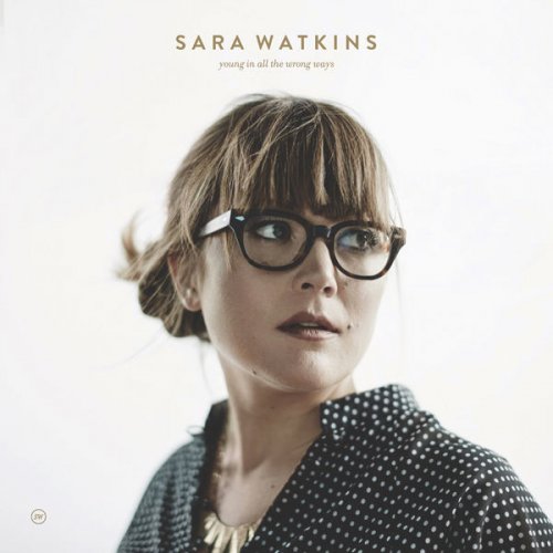 Sara Watkins - Young In All The Wrong Ways (2016) flac