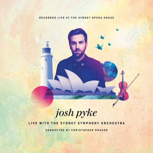 Josh Pyke & Sydney Symphony Orchestra - Live at the Sydney Opera House (2016)