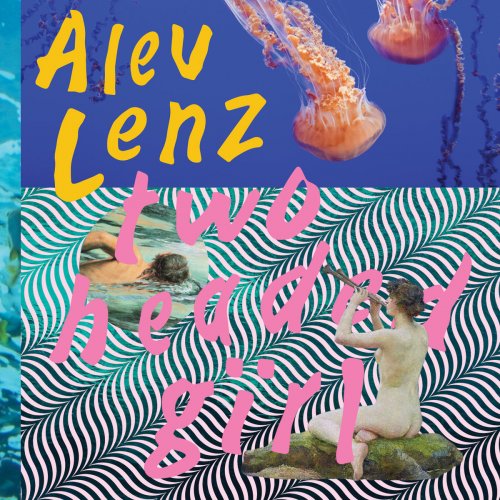 Alev Lenz - Two-Headed Girl (2016)