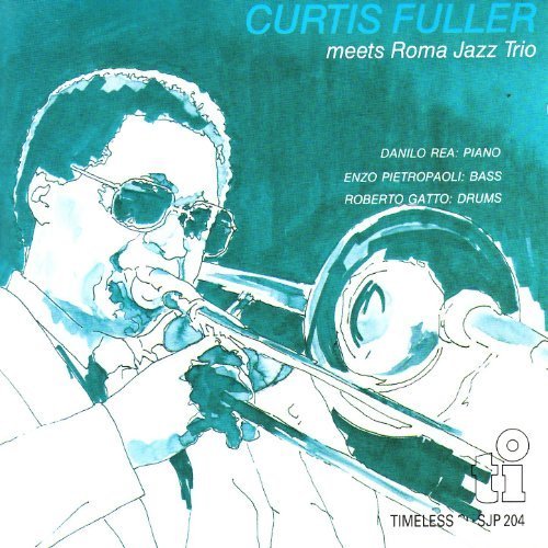 Curtis Fuller - Curtis Fuller Meets Roma Jazz Trio (1982)