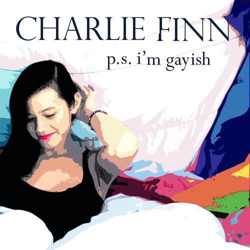 Charlie Finn - P.S. I'm Gayish (2017)