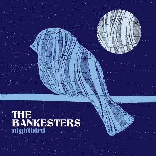 The Bankesters - Nightbird (2017)