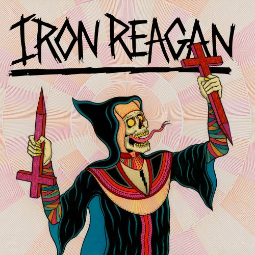 Iron Reagan - Crossover Ministry (2017) Hi-Res