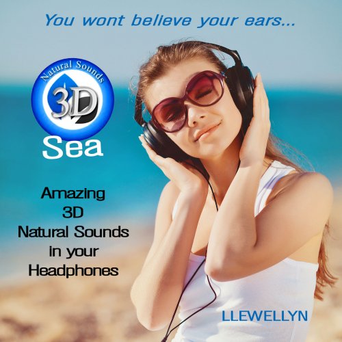 Llewellyn - You Wont Believe Your Ears... Sea 3d Natural Sound (2012)