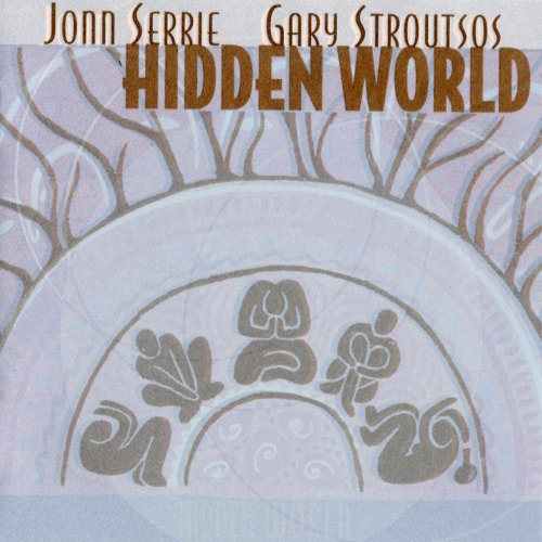 Gary Stroutsos, John Serrie - Hidden World (2000)