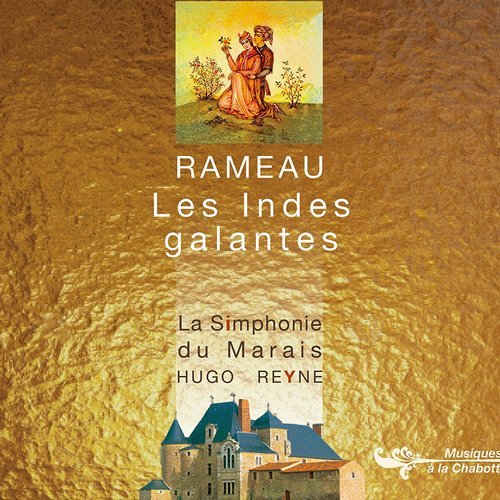 Le Chœur du Marais, Hugo Reyne - Rameau - Les Indes galantes (2014)