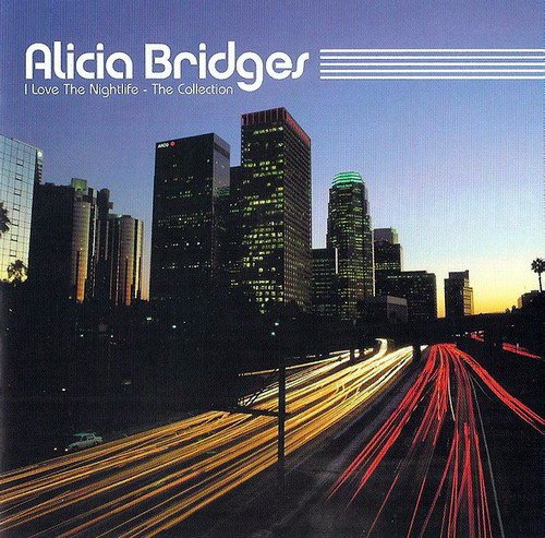 Alicia Bridges - I Love The Nightlife: The Collection (2002)