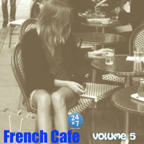 French Cafe 24 x 7 - French Cafe Collection, vol. 5 (2017)