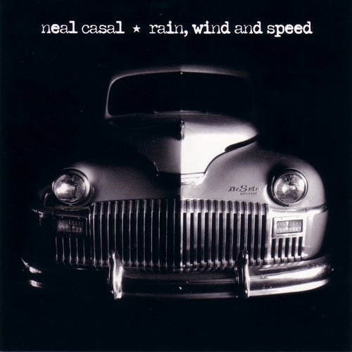 Neal Casal - Rain, Wind And Speed (1996)