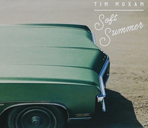 Tim Moxam - Soft Summer (2016) FLAC