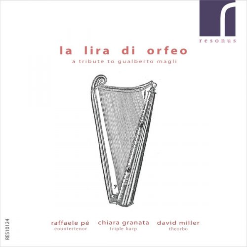 Raffaele Pe, David Miller & Chiara Granata - La Lira Di Orfeo: A Tribute to Gualberto Magli (2013) [Hi-Res]