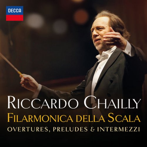 Riccardo Chailly & Filarmonica della Scala - La Scala: Overtures, Preludes & Intermezzi (2017)
