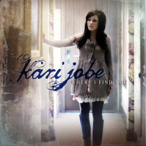 Kari Jobe - Where I Find You (2012)