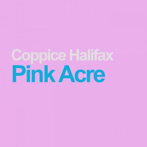 Coppice Halifax - Pink Acre (2017)