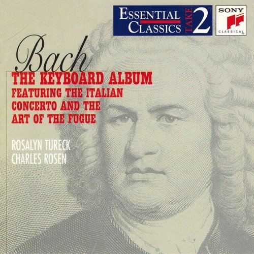 Rosalyn Tureck, Charles Rosen - J.S. Bach - The Keyboard Album (featuring The Italian Concerto and The Art of Fugue) (1997)